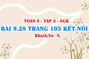 Bài 9.28 trang 103 Toán 8 Kết nối tri thức Tập 2